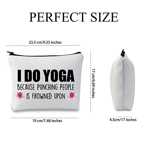 Yoga Gift Yoga Lover Gift Yoga Instructor Makeup Bag I Do Yoga Because Punching People Is Frowned Upon Cosmetic Bag Yoga Teacher Thank You Gift (I Do Yoga Because Fluorescent White Bag)