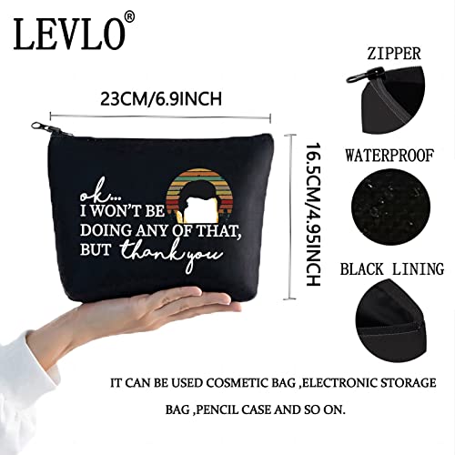 LEVLO Funny David Rose Cosmetic Make Up Bag David Rose Fans Gift I Won't Be Doing Any Of That But Thank You Makeup Zipper Pouch Bag(Black I Won't Be Doing)