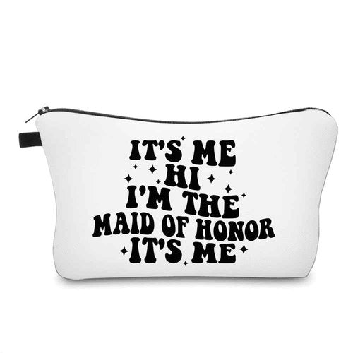It's Me I'm the Maid of Honor It's Me, Bridesmaid Gift Makeup Bag - Bachelorette Party Wedding Gift for Best Friends