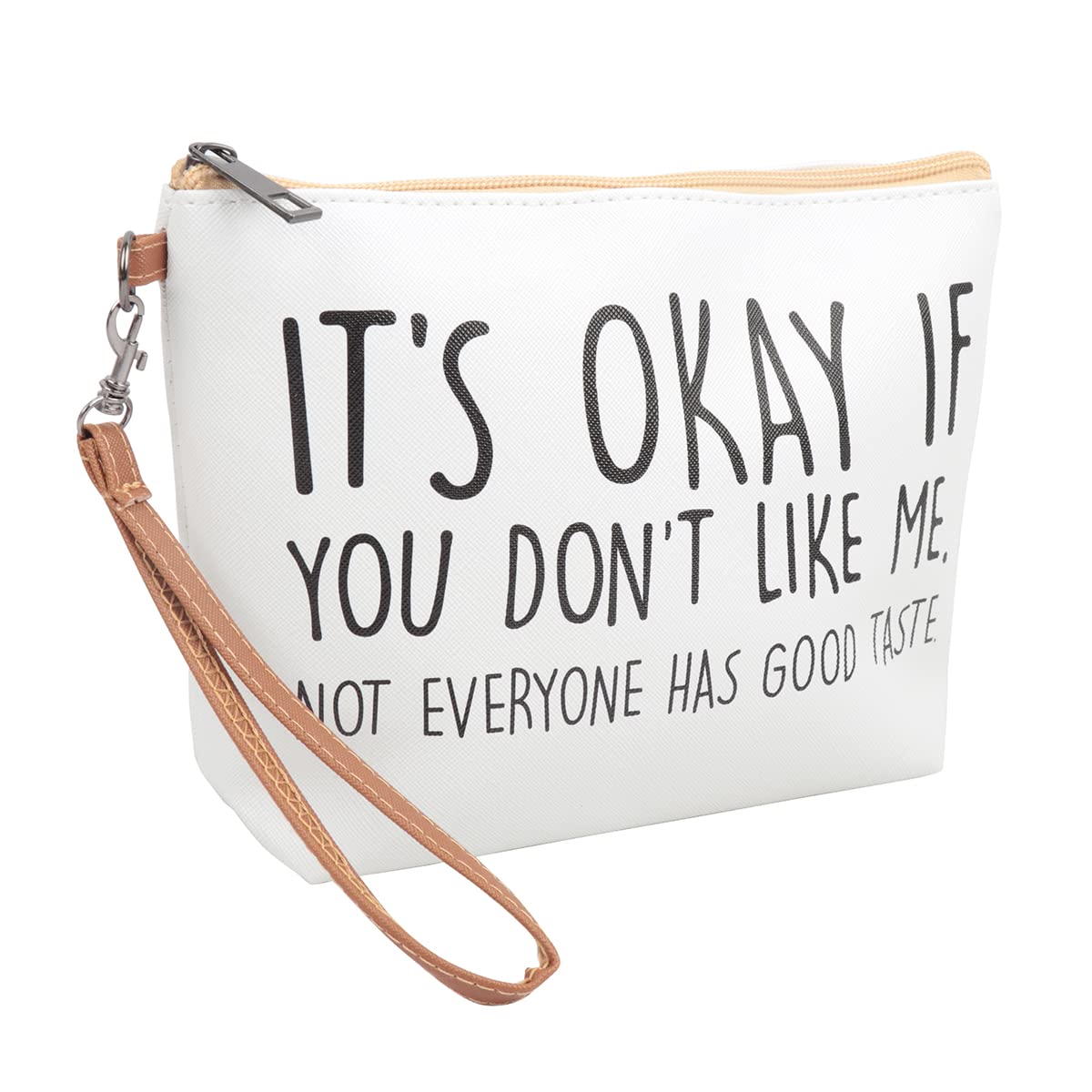 Multifunction Cute Print Travel Cosmetic Pouch Bag - Bridesmaid Organizer Wristlet Purse Inspirational Quote (It's Okay If You Don't Like Me. Not Everyone Has Good Taste)