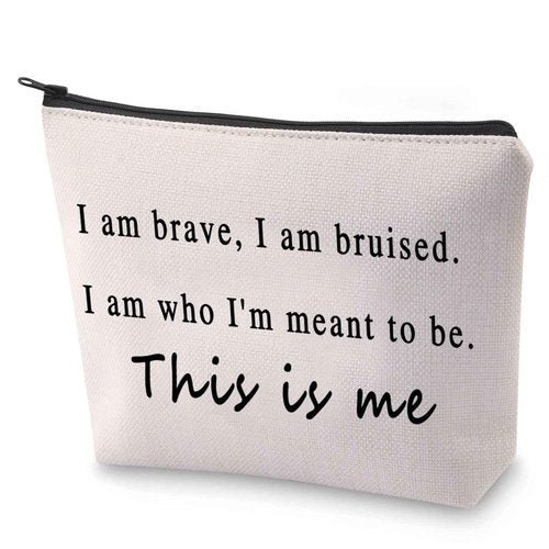 Showman Inspired Gift Inspirational Quote Cosmetic Bag I Am Brave I Am Bruised Encouragement Gifts for Fans (This is me)