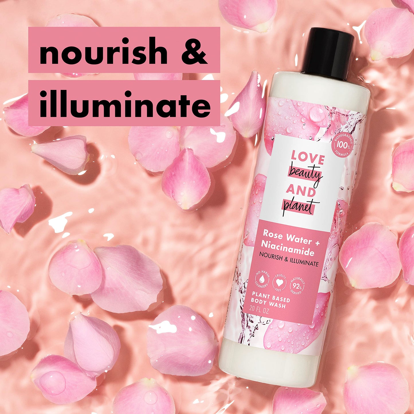 Love Beauty and Planet Plant-Based Body Wash Nourish and Illuminate Skin Rose Water and Niacinamide Made with Plant-Based Cleansers and Skin Care Ingredients, 100% Biodegradable 20 fl oz