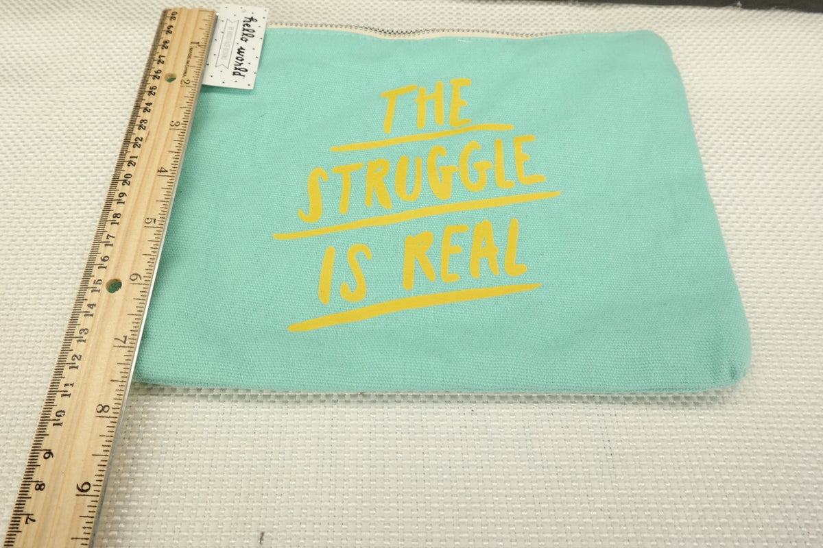 The Struggle is Real Cosmetic Bag - Make-up Organizer in Teal, 7.25x10 Inches
