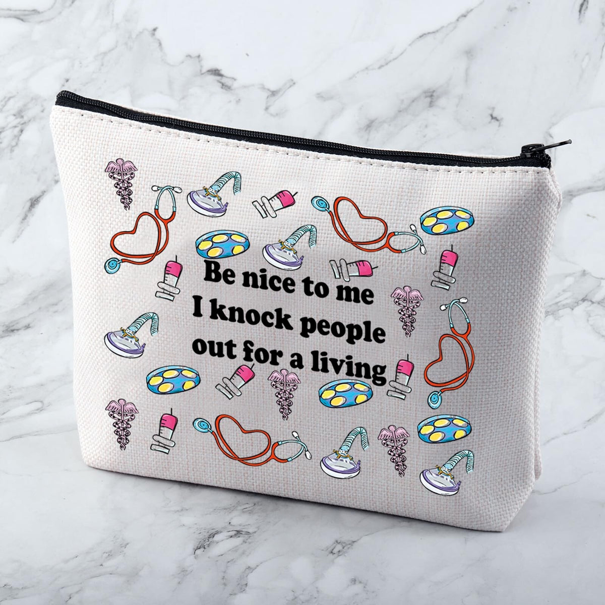 Funny Anesthesiologist Cosmetic Bag Be Nice To Me Makeup Travel Organizer