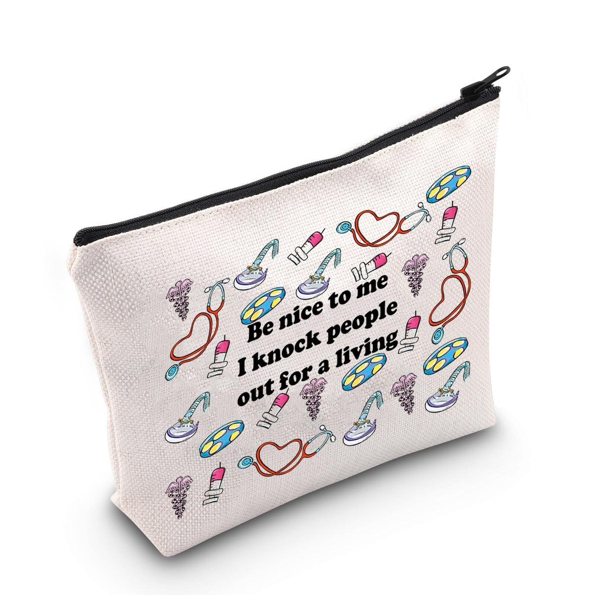 Funny Anesthesiologist Cosmetic Bag Be Nice To Me Makeup Travel Organizer