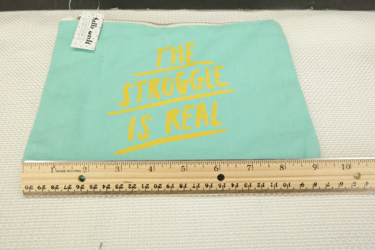 The Struggle is Real Cosmetic Bag - Make-up Organizer in Teal, 7.25x10 Inches