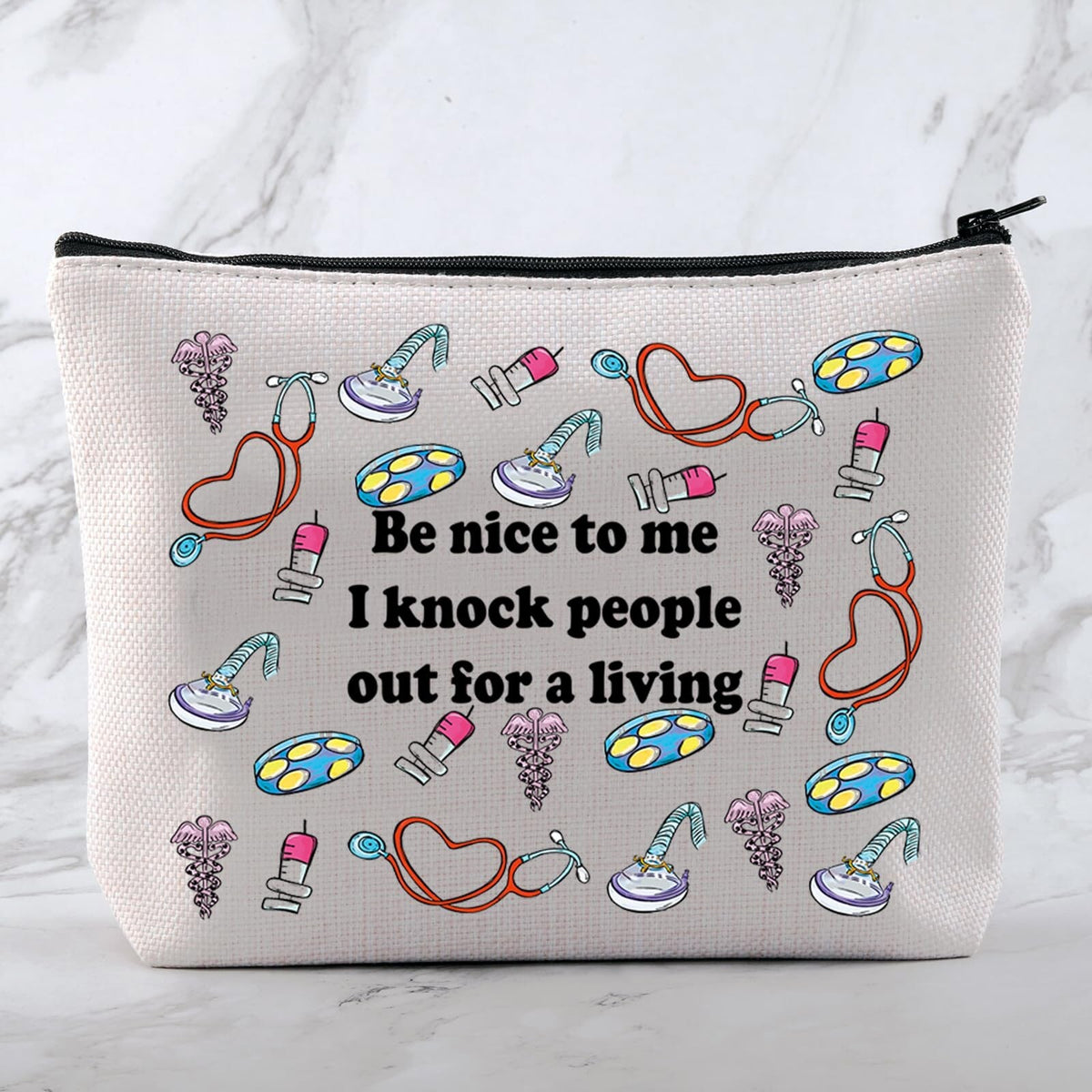 Funny Anesthesiologist Cosmetic Bag Be Nice To Me Makeup Travel Organizer